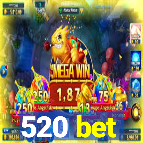 520 bet